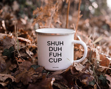 Load image into Gallery viewer, Shuh Duh Fuh Cup Campfire Style 12 oz Enamel Mug
